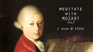 Meditate with Mozart  432Hz Classical Music  Vol 2 [upl. by Cleodal]