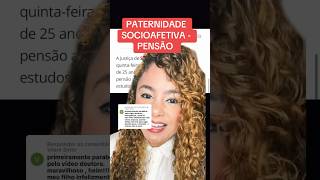 PATERNIDADE SOCIOAFETIVA  PENSÃO ‼️ direito familia [upl. by Kate]