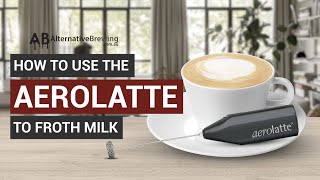 How To Use the AeroLatte To Froth Milk [upl. by Lavella565]