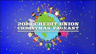 2013 Credit Union Christmas Pageant [upl. by Schafer]