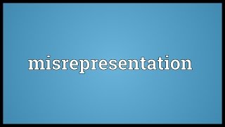 Misrepresentation Meaning [upl. by Rasia]