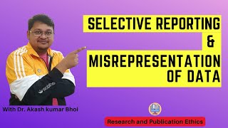 Selective Reporting amp Misrepresentation of Data  eSupport for Research  2022  Dr Akash Bhoi [upl. by Safir]