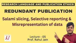 Redundant Publications  Salami Slicing  Selective Reporting  Misrepresentation of Data  L  05 [upl. by Eseuqram]