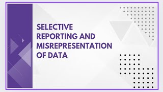 Selective reporting and misrepresentation of data [upl. by Eical396]